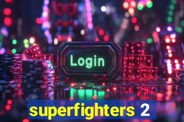 superfighters 2